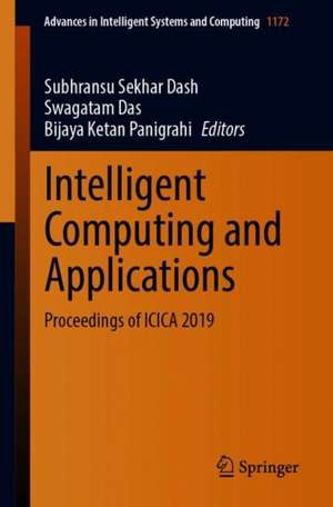 Intelligent Computing and Applications: Proceedings of ICICA 2019 de Subhransu Sekhar Dash