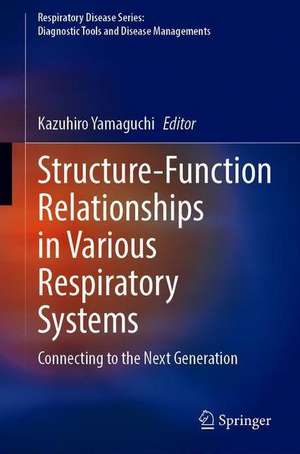 Structure-Function Relationships in Various Respiratory Systems: Connecting to the Next Generation de Kazuhiro Yamaguchi