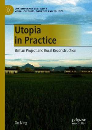 Utopia in Practice: Bishan Project and Rural Reconstruction de Ou Ning