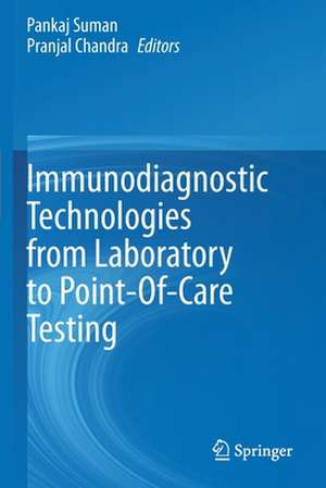 Immunodiagnostic Technologies from Laboratory to Point-Of-Care Testing de Pankaj Suman