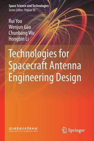 Technologies for Spacecraft Antenna Engineering Design de Rui You