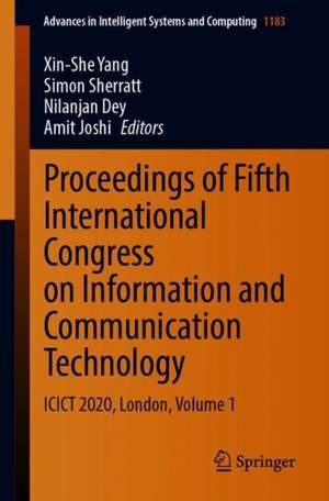 Proceedings of Fifth International Congress on Information and Communication Technology: ICICT 2020, London, Volume 1 de Xin She Yang