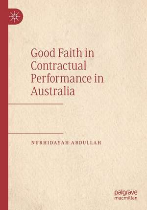 Good Faith in Contractual Performance in Australia de Nurhidayah Abdullah