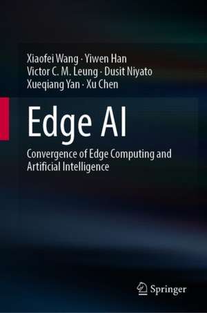 Edge AI: Convergence of Edge Computing and Artificial Intelligence de Xiaofei Wang