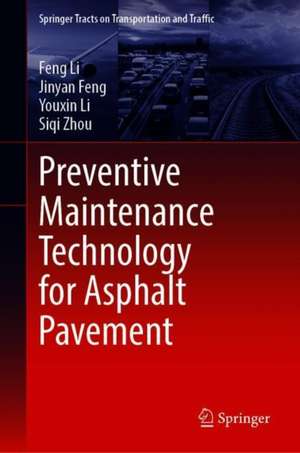 Preventive Maintenance Technology for Asphalt Pavement de Feng Li