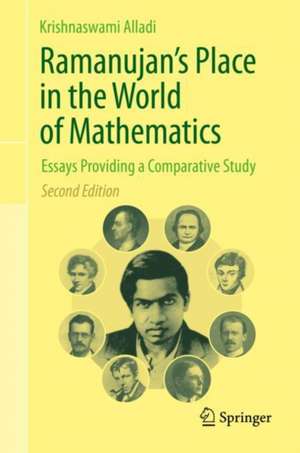 Ramanujan's Place in the World of Mathematics: Essays Providing a Comparative Study de Krishnaswami Alladi