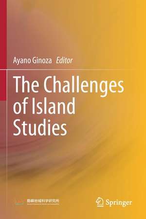 The Challenges of Island Studies de Ayano Ginoza