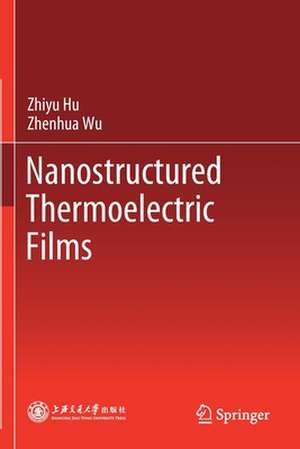 Nanostructured Thermoelectric Films de Zhiyu Hu