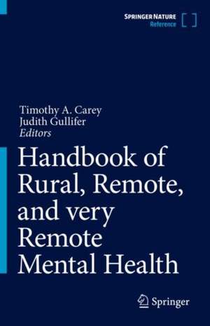 Handbook of Rural, Remote, and very Remote Mental Health de Timothy A. Carey