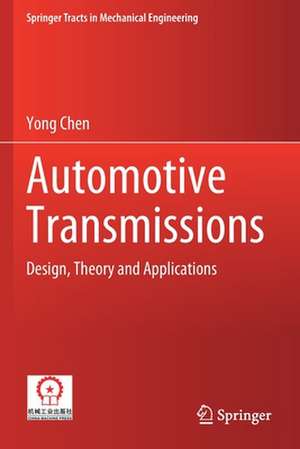 Automotive Transmissions: Design, Theory and Applications de Yong Chen