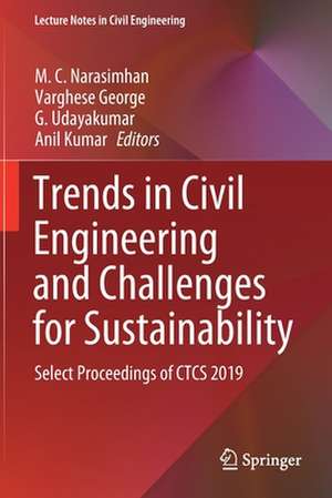 Trends in Civil Engineering and Challenges for Sustainability: Select Proceedings of CTCS 2019 de M. C. Narasimhan