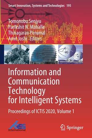 Information and Communication Technology for Intelligent Systems: Proceedings of ICTIS 2020, Volume 1 de Tomonobu Senjyu