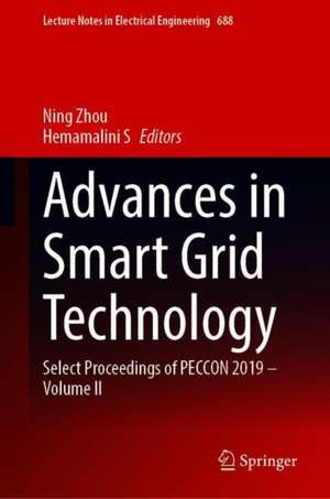 Advances in Smart Grid Technology: Select Proceedings of PECCON 2019—Volume II de Ning Zhou