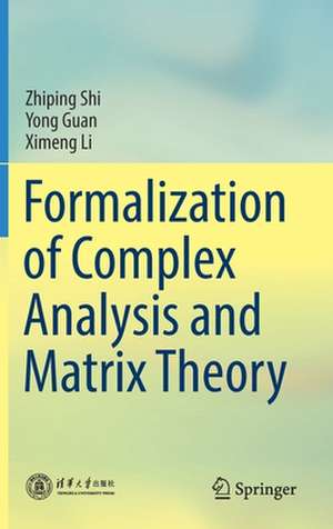 Formalization of Complex Analysis and Matrix Theory de Zhiping Shi