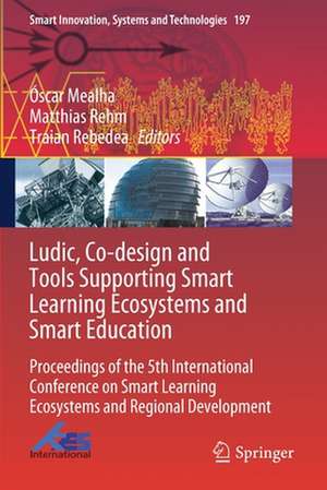 Ludic, Co-design and Tools Supporting Smart Learning Ecosystems and Smart Education: Proceedings of the 5th International Conference on Smart Learning Ecosystems and Regional Development de Óscar Mealha