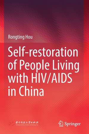 Self-restoration of People Living with HIV/AIDS in China de Rongting Hou