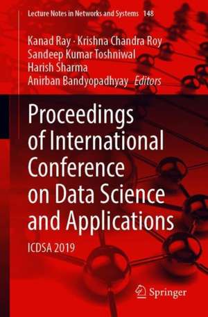 Proceedings of International Conference on Data Science and Applications: ICDSA 2019 de Kanad Ray