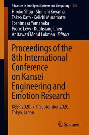 Proceedings of the 8th International Conference on Kansei Engineering and Emotion Research: KEER 2020, 7-9 September 2020, Tokyo, Japan de Hiroko Shoji