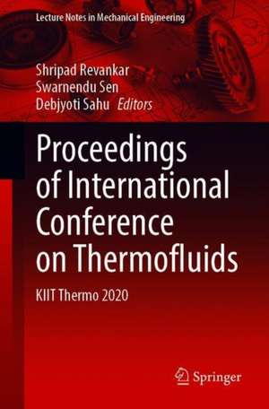 Proceedings of International Conference on Thermofluids: KIIT Thermo 2020 de Shripad Revankar