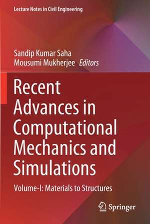 Recent Advances in Computational Mechanics and Simulations: Volume-I: Materials to Structures de Sandip Kumar Saha