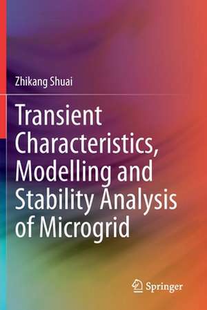 Transient Characteristics, Modelling and Stability Analysis of Microgrid de Zhikang Shuai