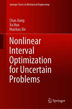 Nonlinear Interval Optimization for Uncertain Problems de Chao Jiang