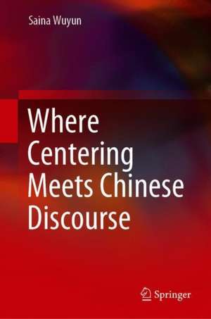 Where Centering Meets Chinese Discourse de Saina Wuyun