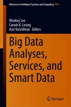 Big Data Analyses, Services, and Smart Data de Wookey Lee