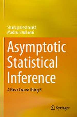 Asymptotic Statistical Inference: A Basic Course Using R de Shailaja Deshmukh