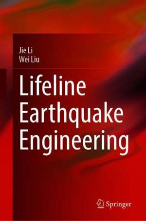 Lifeline Engineering Systems: Network Reliability Analysis and Aseismic Design de Jie Li