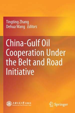 China-Gulf Oil Cooperation Under the Belt and Road Initiative de Tingting Zhang