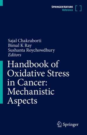 Handbook of Oxidative Stress in Cancer: Mechanistic Aspects de Sajal Chakraborti