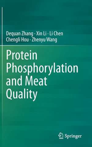 Protein Phosphorylation and Meat Quality de Dequan Zhang