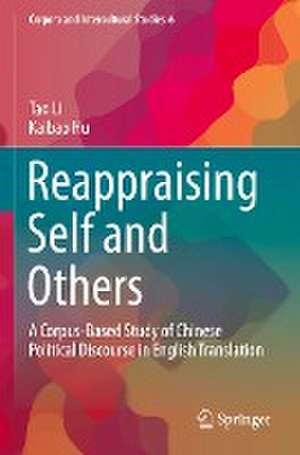 Reappraising Self and Others: A Corpus-Based Study of Chinese Political Discourse in English Translation de Tao Li