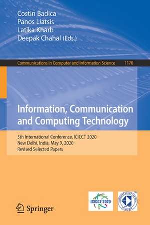 Information, Communication and Computing Technology: 5th International Conference, ICICCT 2020, New Delhi, India, May 9, 2020, Revised Selected Papers de Costin Badica