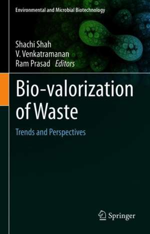 Bio-valorization of Waste: Trends and Perspectives de Shachi Shah