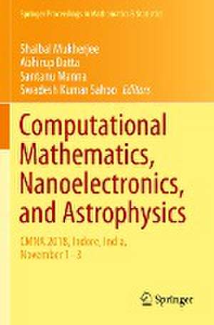 Computational Mathematics, Nanoelectronics, and Astrophysics: CMNA 2018, Indore, India, November 1–3 de Shaibal Mukherjee