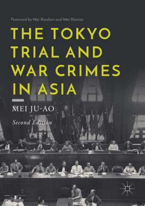 The Tokyo Trial and War Crimes in Asia de Mei Ju-ao