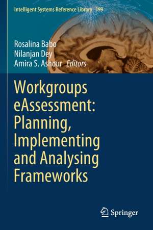 Workgroups eAssessment: Planning, Implementing and Analysing Frameworks de Rosalina Babo