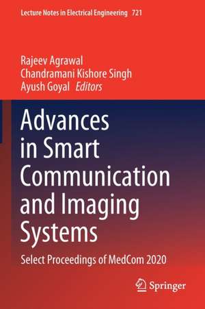 Advances in Smart Communication and Imaging Systems: Select Proceedings of MedCom 2020 de Rajeev Agrawal