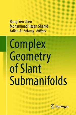 Complex Geometry of Slant Submanifolds de Bang-Yen Chen