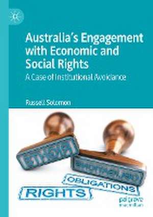 Australia’s Engagement with Economic and Social Rights: A Case of Institutional Avoidance de Russell Solomon