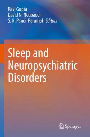 Sleep and Neuropsychiatric Disorders de Ravi Gupta