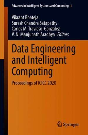 Data Engineering and Intelligent Computing: Proceedings of ICICC 2020 de Vikrant Bhateja