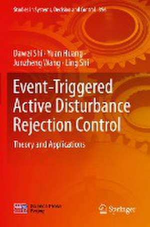 Event-Triggered Active Disturbance Rejection Control: Theory and Applications de Dawei Shi