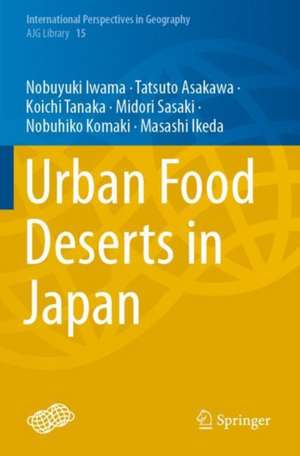 Urban Food Deserts in Japan de Nobuyuki Iwama