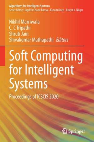 Soft Computing for Intelligent Systems: Proceedings of ICSCIS 2020 de Nikhil Marriwala