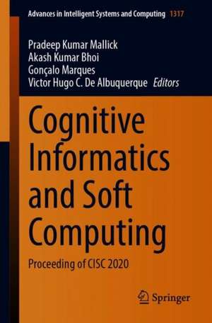 Cognitive Informatics and Soft Computing: Proceeding of CISC 2020 de Pradeep Kumar Mallick