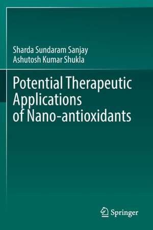 Potential Therapeutic Applications of Nano-antioxidants de Sharda Sundaram Sanjay