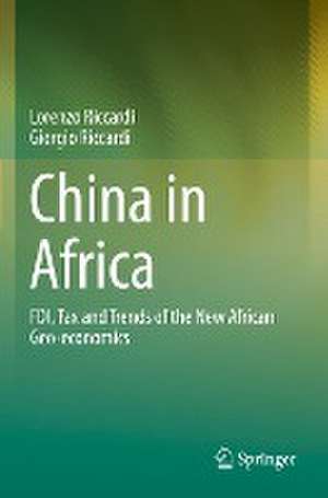 China in Africa: FDI, Tax and Trends of the New African Geo-economics de Lorenzo Riccardi